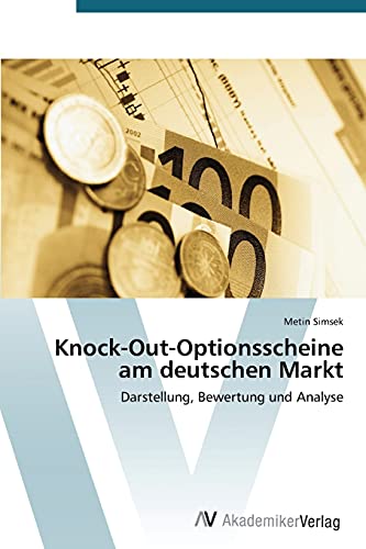 Knock-Out-Optionsscheine am deutschen Markt: Darstellung, Bewertung und Analyse