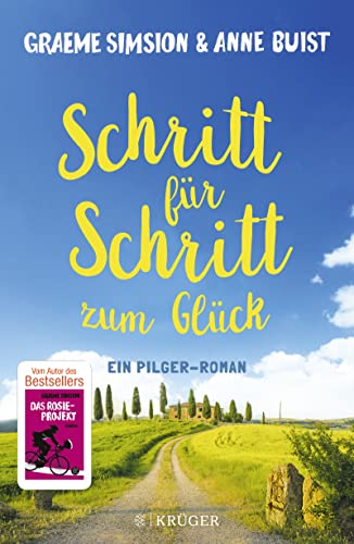 Schritt für Schritt zum Glück: Ein Pilger-Roman