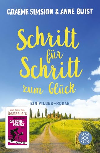 Schritt für Schritt zum Glück: Ein Pilger-Roman