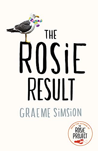 The Rosie Result: Graeme Simsion (The Rosie Project Series)