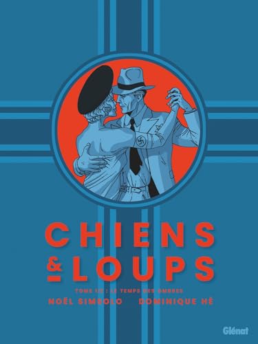 Chiens et Loups - Tome 01: Le Temps des Ombres von GLENAT