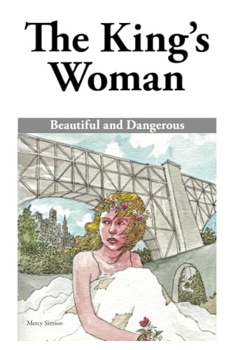 The King's Woman: Beautiful and Dangerous