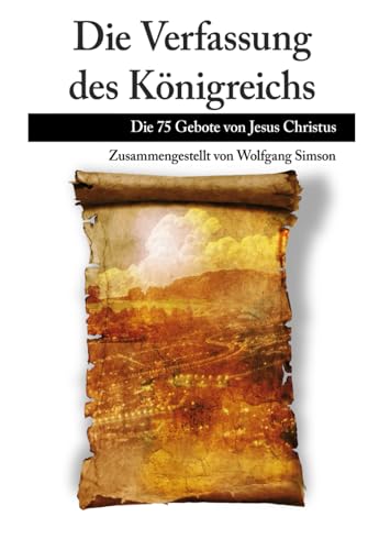 Die Verfassung des Königreichs: Die 75 Gebote von Jesus Christus von Simson Media