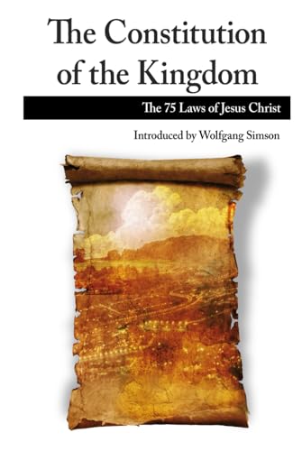 The Constitution of the Kingdom: The 75 Laws of Jesus Christ von SimsonMedia