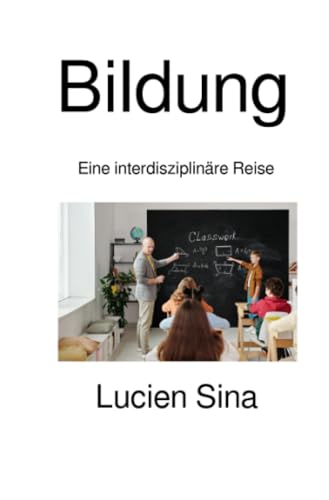 Bildung: Eine interdisziplinäre Reise von epubli