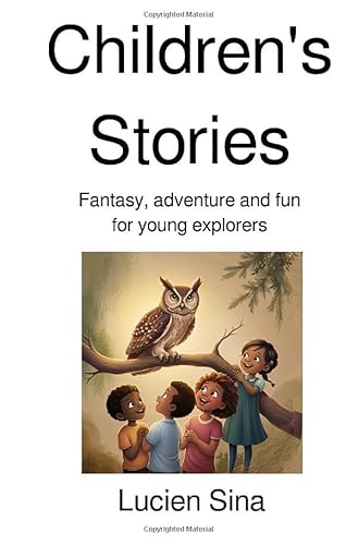 Children's Stories: Fantasy, adventure and fun for young explorers von epubli