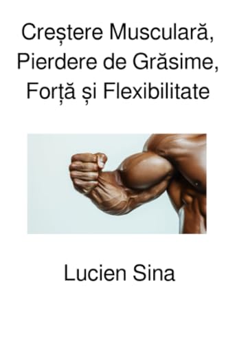 Creștere Musculară, Pierdere de Grăsime, Forță și Flexibilitate von epubli