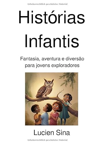 Histórias Infantis: Fantasia, aventura e diversão para jovens exploradores von epubli