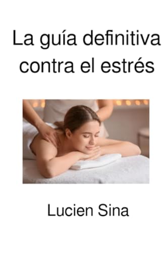 La guía definitiva contra el estrés von epubli