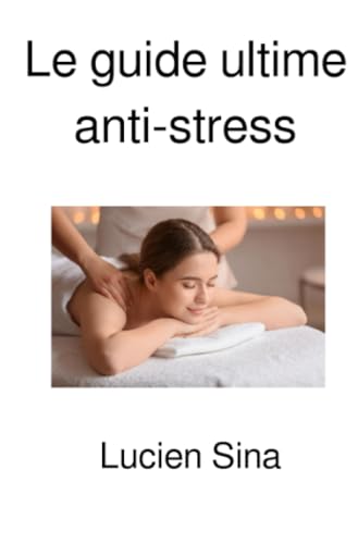 Le guide ultime anti-stress von epubli