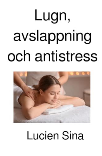 Lugn, avslappning och antistress: DE von epubli