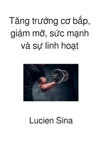 Tăng trưởng cơ bắp, giảm mỡ, sức mạnh và sự linh hoạt: DE von epubli
