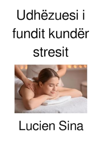 Udhëzuesi i fundit kundër stresit: DE von epubli