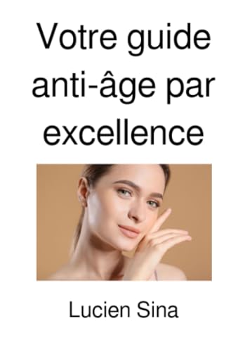 Votre guide anti-âge par excellence: Adoptez l'anti-âge pour une vie jeune von epubli