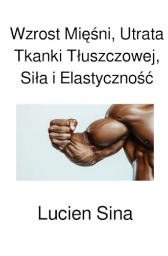 Wzrost Mięśni, Utrata Tkanki Tłuszczowej, Siła i Elastyczność: DE von epubli