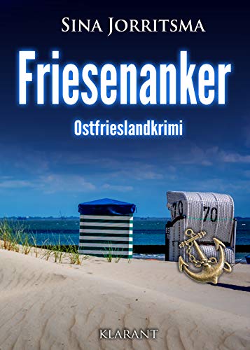 Friesenanker. Ostfrieslandkrimi (Mona Sander und Enno Moll ermitteln)