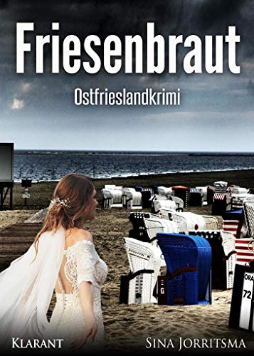 Friesenbraut. Ostfrieslandkrimi (Mona Sander und Enno Moll ermitteln)