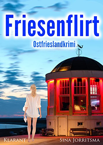 Friesenflirt. Ostfrieslandkrimi von Klarant