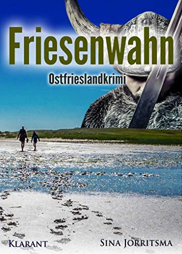 Friesenwahn. Ostfrieslandkrimi (Mona Sander und Enno Moll ermitteln)