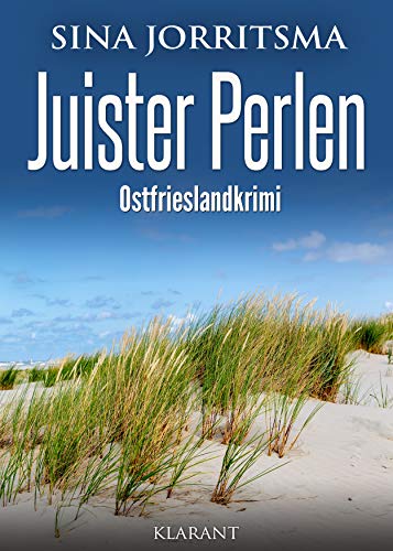 Juister Perlen. Ostfrieslandkrimi (Witte und Fedder ermitteln) Juister Perlen. Ostfrieslandkrimi (Witte und Fedder ermitteln) von Klarant