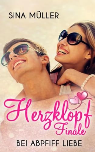 Herzklopffinale: Bei Abpfiff Liebe von Independently published