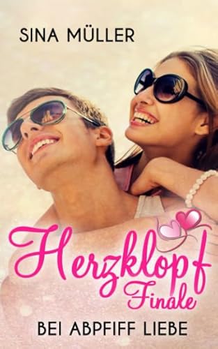 Herzklopffinale: Bei Abpfiff Liebe von Independently published