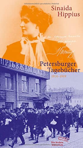 Petersburger Tagebücher 1914-1919: Nachwort: Ebert, Christa (Die Andere Bibliothek, Band 358) von AB Die Andere Bibliothek