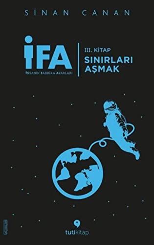 İFA: İnsanın Fabrika Ayarları 3. Kitap - Sınırları Aşmak İFA: İnsanın Fabrika Ayarları 3. Kitap - Sınırları Aşmak