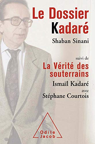 Le Dossier Kadaré: Suivi de La Vérité des souterrains von Odile Jacob