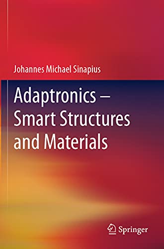 Adaptronics – Smart Structures and Materials