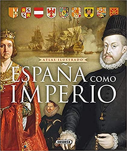 España como imperio (Atlas Ilustrado)