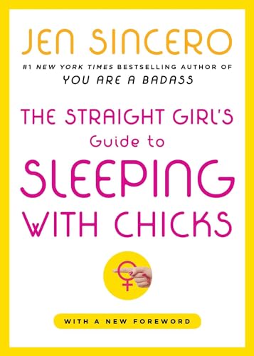 The Straight Girl's Guide to Sleeping with Chicks