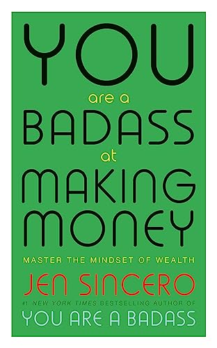 You Are a Badass at Making Money: Master the Mindset of Wealth: Learn how to save your money with one of the world's most exciting self help authors von Hodder And Stoughton Ltd.