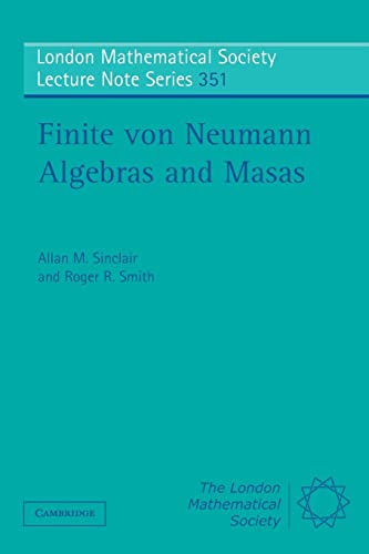 Finite von Neumann Algebras and Masas (London Mathematical Society Lecture Note Series, 351, Band 351)