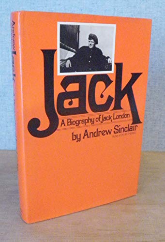 Jack: A Biography of Jack London