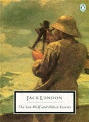 The Sea-Wolf And Other Stories: The Sea-Wolf; the Sea-Farmer; Samuel (Penguin Twentieth-Century Classics) von Penguin Classics