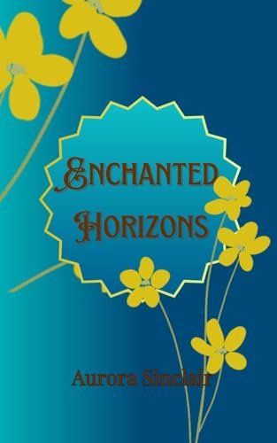 Enchanted Horizons Enchanted Horizons