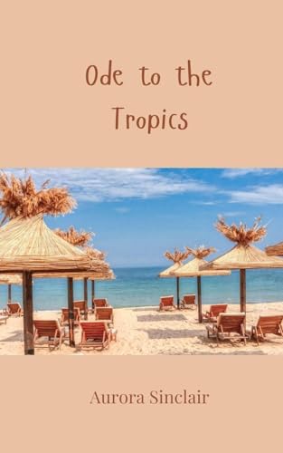 Ode to the Tropics Ode to the Tropics von Creative Arts Management OÜ