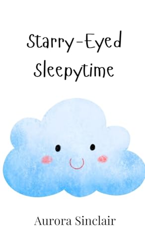 Starry-Eyed Sleepytime Starry-Eyed Sleepytime von Creative Arts Management OÜ
