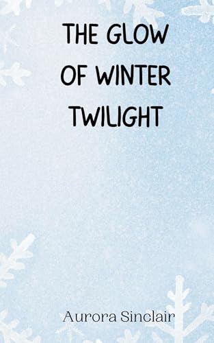 The Glow of Winter Twilight The Glow of Winter Twilight von Creative Arts Management OÜ