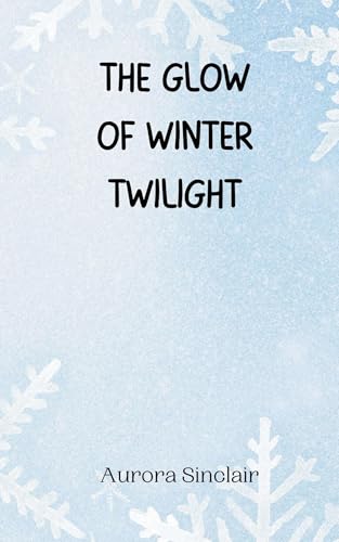 The Glow of Winter Twilight The Glow of Winter Twilight von Creative Arts Management OÜ