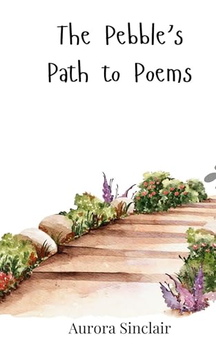 The Pebble's Path to Poems The Pebble's Path to Poems von Creative Arts Management OÜ