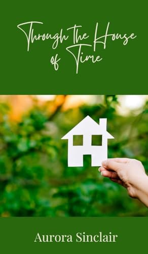 Through the House of Time Through the House of Time von Creative Arts Management OÜ