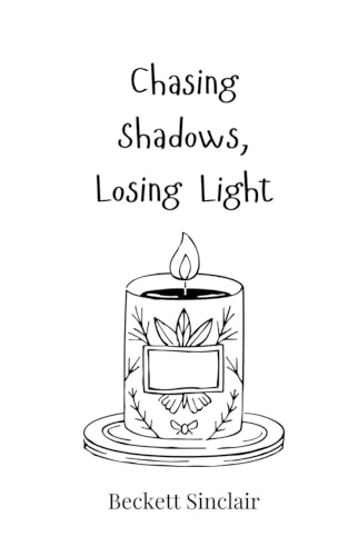 Chasing Shadows, Losing Light von Creative Arts Management OÜ