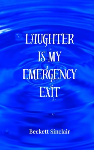 Laughter Is My Emergency Exit von Creative Arts Management OÜ