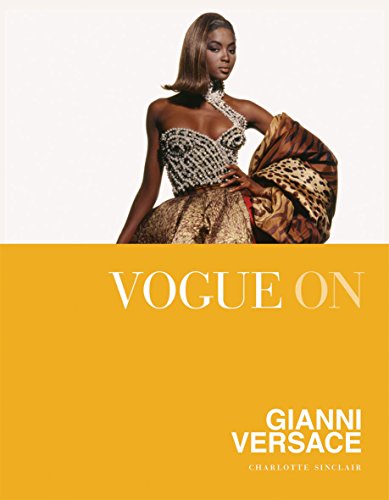 Vogue on Gianni Versace: Vogue on Designers von MacMillan Publishers Ltd