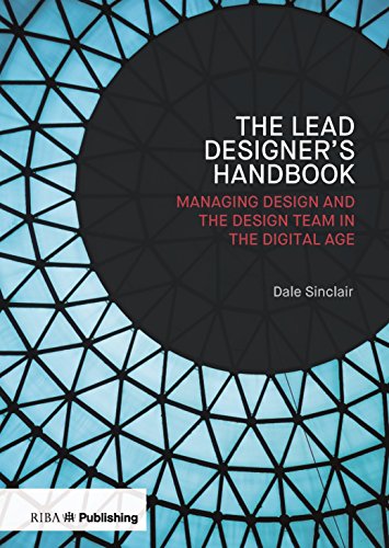 Lead Designer's Handbook: Managing Design And The Design Team In The Digital Age von RIBA Publishing