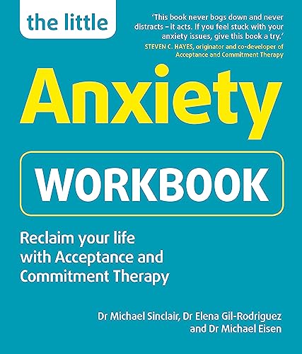 The Little Anxiety Workbook: Reclaim your life with Acceptance and Commitment Therapy (Little Workbooks) von Crimson