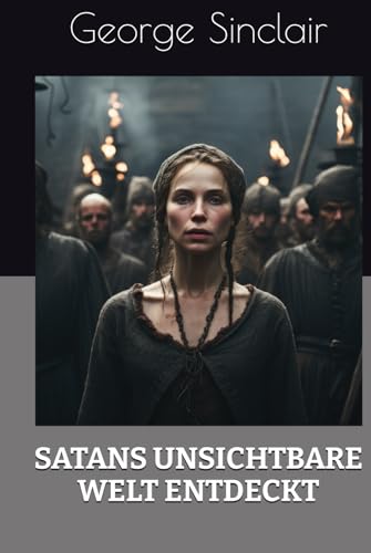 SATANS UNSICHTBARE WELT ENTDECKT von Independently published