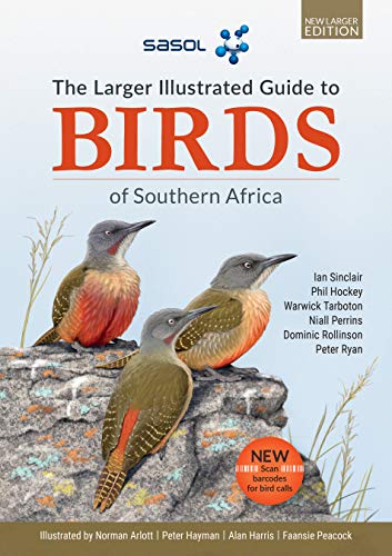 The Sasol Larger Guide to Birds of Southern Africa